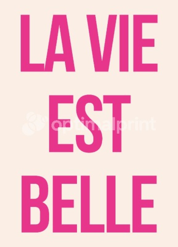 La Vie Est Belle Poster Optimalprint
